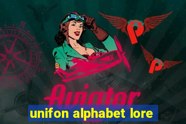 unifon alphabet lore